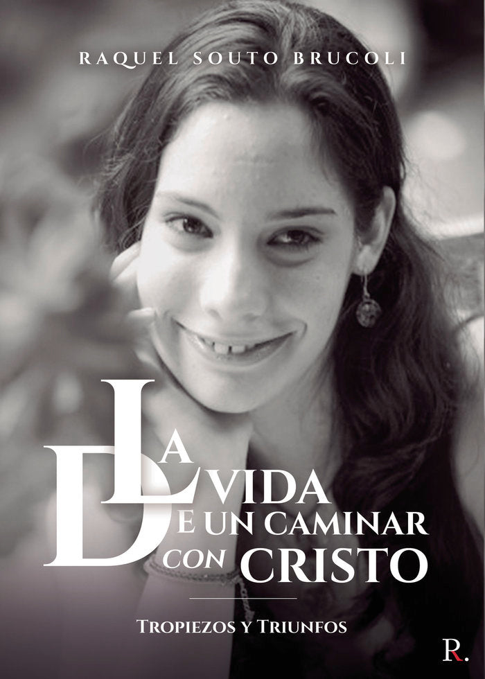 La vida de un caminar con Cristo, de Souto Brucoli, Raquel | portada del libro