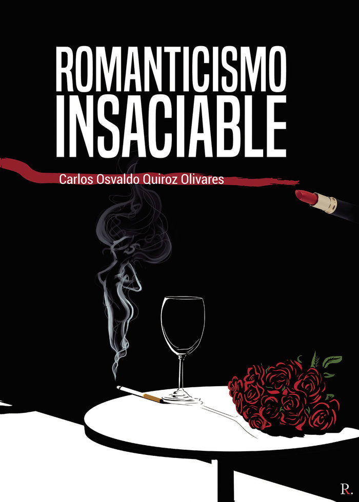Romanticismo Insaciable, de Quiroz Olivares, Carlos Osvaldo | portada del libro