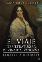 EL VIAJE DE ULTRATUMBA DE ZINAIDA IVANOVNA, de MARIA CHUPS GOMEZ | portada del libro