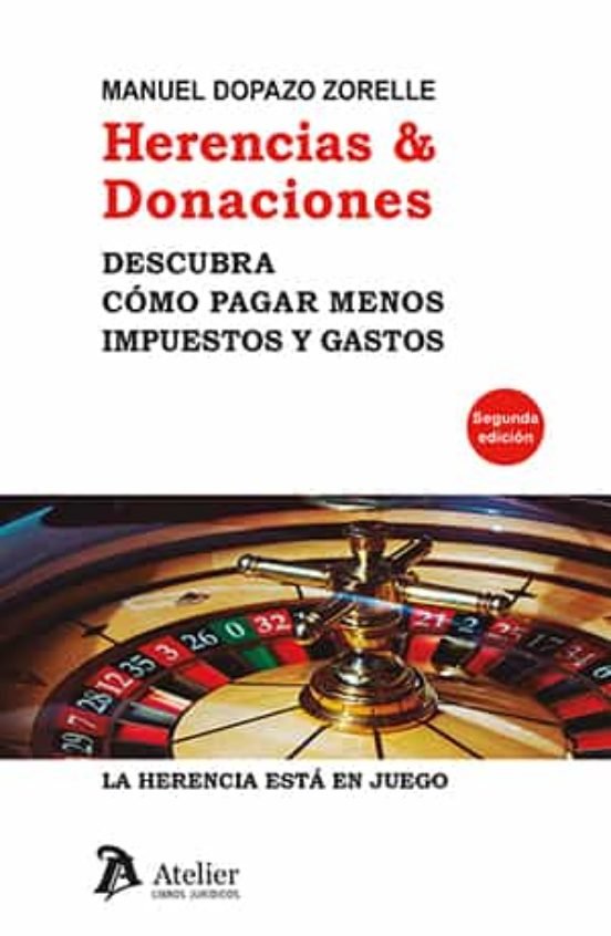 HERENCIAS & DONACIONES DESCUBRA COMO PAGAR MENOS IMPUESTOS, de MANUEL DOPAZO ZORELLE | portada del libro