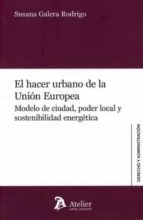 EL HACER URBANO DE LA UNION EUROPEA, de Susana Galera Rodrigo | portada del libro