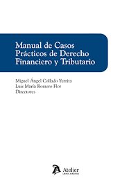 MANUAL DE CASOS PRACTICOS DE DERECHO FINANCIERO Y TRIBUTARI, de COLLADO YURRITA,MIGUEL ANGEL | portada del libro