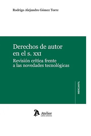 Derechos de autor en el S.XXI., de GOMEZ TORRE, RODRIGO ALEJANDRO | portada del libro