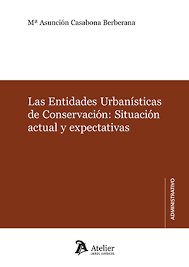 LAS ENTIDADES URBANISTICAS DE CONSERVACION SITUACION ACTUAL, de CASABONA BERBERANA | portada del libro
