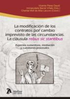 LA MODIFICACION DE LOS CONTRATOS POR ALTERACION IMPREVISTA, de Vicente Pérez Daudí | portada del libro