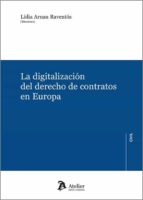 LA DIGITALIZACION DEL DERECHO DE CONTRATOS EN EUROPA, de Lídia Arnau Raventós | portada del libro