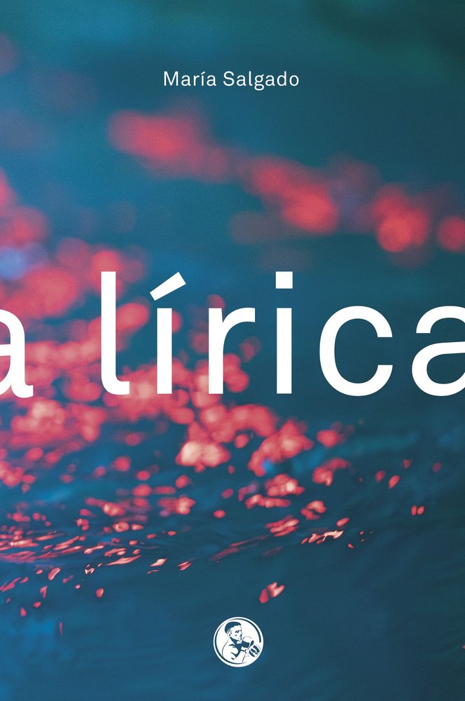 LIRICA, de SALGADO,MARIA | portada del libro