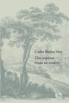UNA SERPIENTE CRUZA UN SENDERO, de CARLOS BUENO VERA | portada del libro