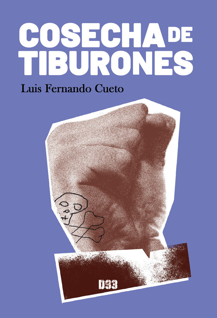 Cosecha de tiburones, de Cueto, Luis Fernando | portada del libro