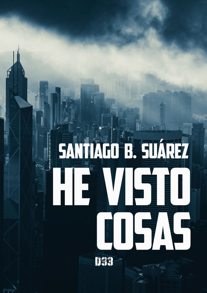 He visto cosas, de B. Suárez, Santiago | portada del libro