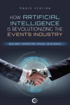 (I.B.D.) HOW ARTIFICIAL INTELLIGENCE IS REVOLUTIONIZING THE EVENTS INDUSTRY, de Mario Pereira | portada del libro