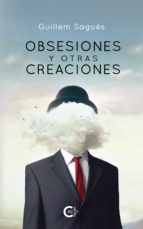 (I.B.D.) OBSESIONES Y OTRAS CREACIONES, de GUILLEM SAGUES | portada del libro