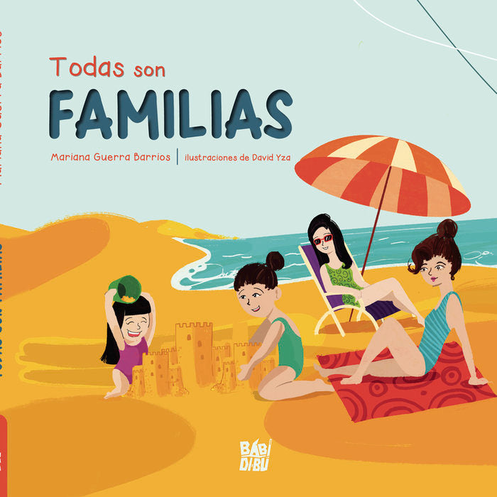 TODAS SON FAMILIAS, de GUERRA BARRIOS, MARIANA | portada del libro