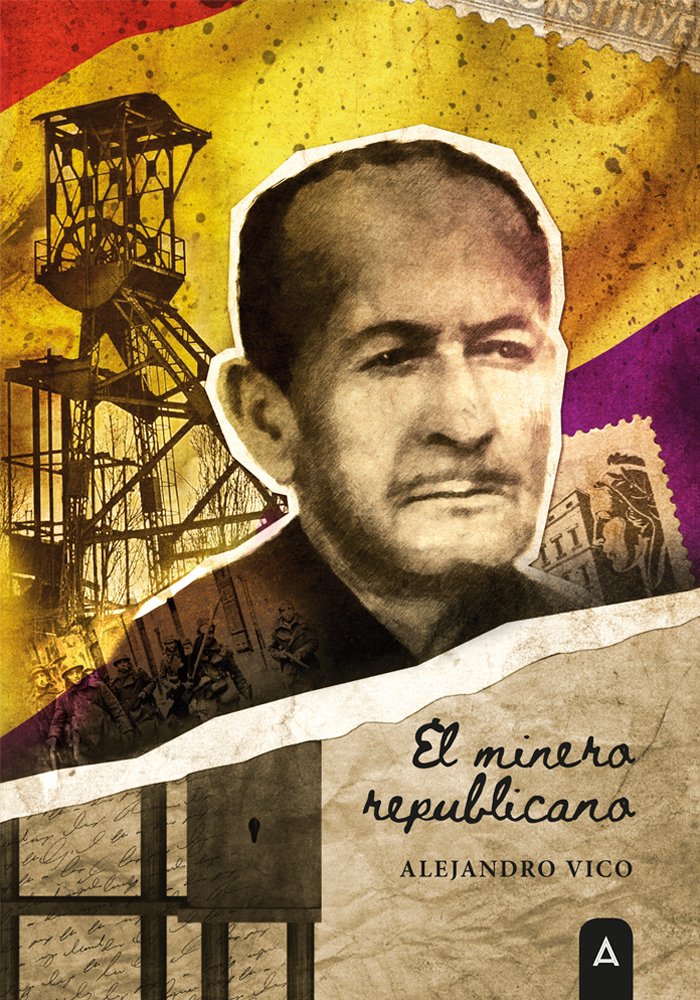 EL MINERO REPUBLICANO, de ALEJANDRO VICO ALONSO | portada del libro