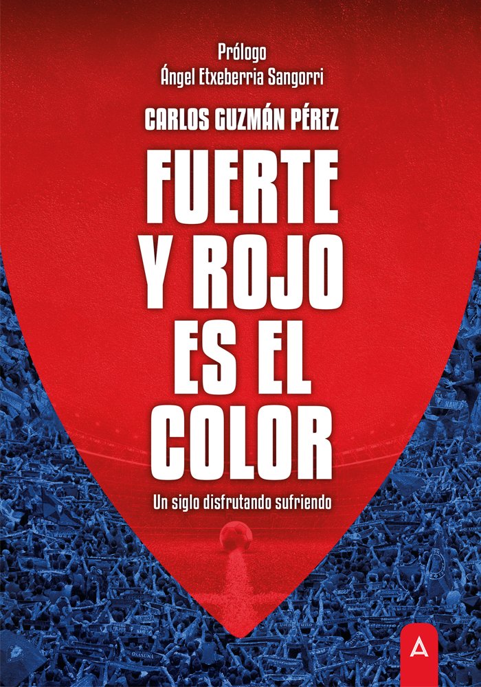 FUERTE Y ROJO ES EL COLOR, de CARLOS GUZMAN PEREZ | portada del libro