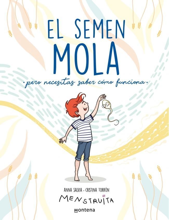 EL SEMEN MOLA (PERO TIENES QUE SABER COMO FUNCIONA), de TORRON (MENSTRUITA), CRISTINA | portada del libro
