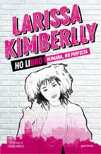 Ho libro. Humana, no perfecta, de Larissa Kimberlly | portada del libro