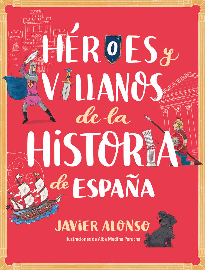 HEROES Y VILLANOS DE LA HISTORIA DE ESPAÑA, de ALONSO LOPEZ, JAVIER | portada del libro