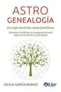 ASTROGENEALOGIA: UN VIAJE HACIA LAS RAICES FAMILIARES, de GARCIA ROBLES | portada del libro