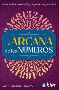 LA ARCANA DE LOS NUMEROS, de IGLESIAS JANEIRO, JESUS | portada del libro
