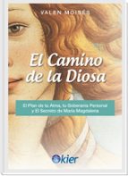 CAMINO DE LA DIOSA, EL, de VALEN MOISES | portada del libro