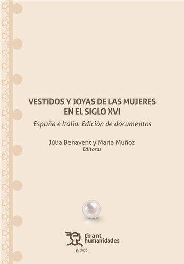 VESTIDOS Y JOYAS DE LAS MUJERES EN EL SIGLO XVI. ESPAÑA E ITALIA. EDICION DE DOCUMENTOS, de MUÑOZ | portada del libro