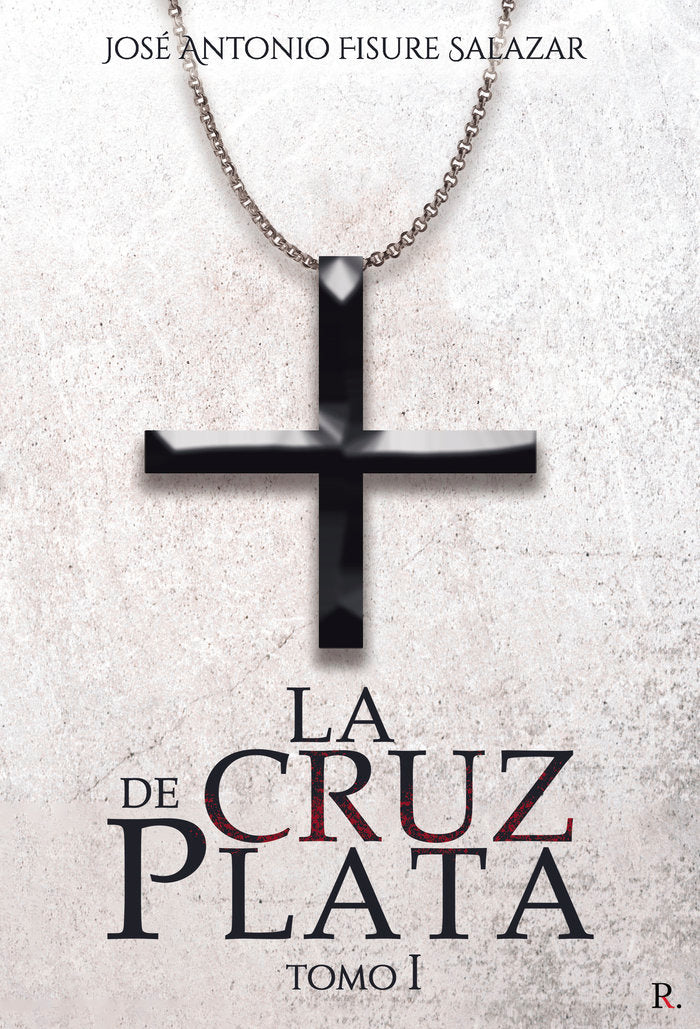 La cruz de plata. Tomo I, de Fisure Salazar | portada del libro