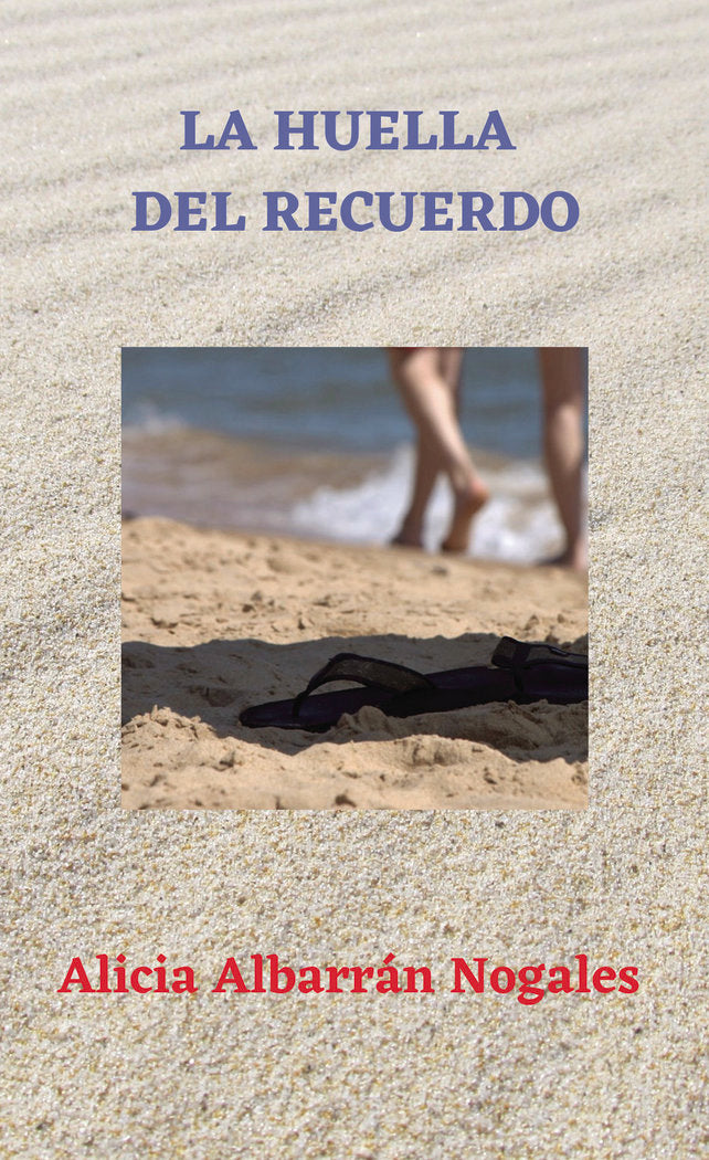 La huella del recuerdo, de Albarrán Nogales, Alicia | portada del libro