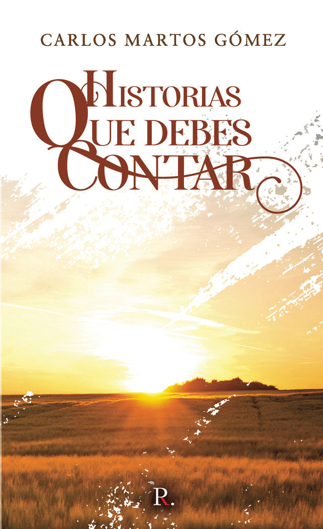 Historias que debes contar, de Martos Gómez, Carlos | portada del libro