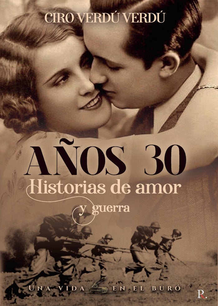 Años treinta: Historias de amor y guerra, de Verdú Verdú, Ciro | portada del libro