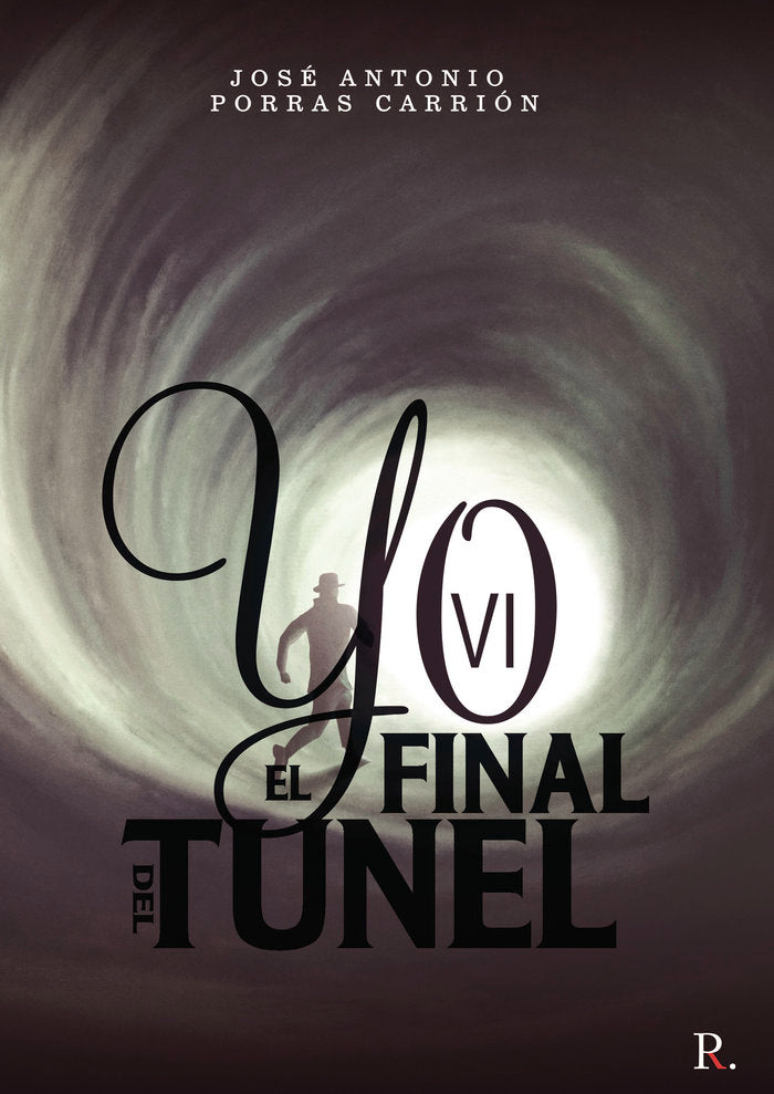 Yo vi el final del túnel, de Porras Carrión, José Antonio | portada del libro
