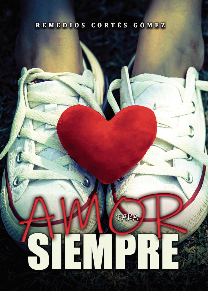 Amor para siempre, de Cortés Gómez, Remedios | portada del libro