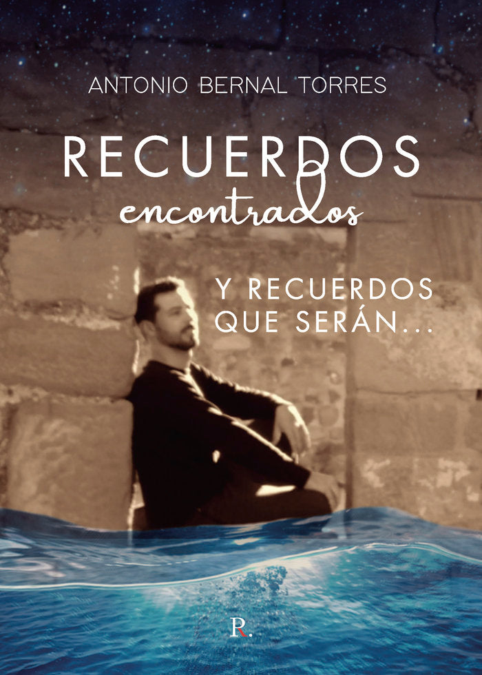 Recuerdos encontrados y recuerdos que serán, de Bernal Torres, Antonio | portada del libro