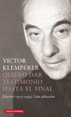 QUIERO DAR TESTIMONIO HASTA EL FINAL, de Victor Klemperer | portada del libro