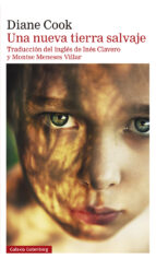 NUEVA TIERRA SALVAJE, UNA, de DIANE COOK | portada del libro
