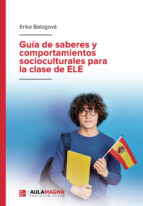 Guía de saberes y comportamientos socioculturales para la clase de ELE, de ERIKA BALOGOVA | portada del libro