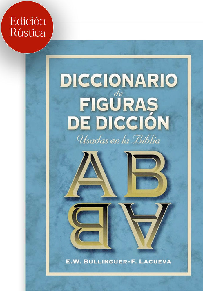 DICCIONARIO DE FIGURAS DE DICCIÓN USADAS EN LA BIBLIA (Ed. r, de Bullinger, William Ethelbert | portada del libro