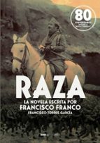 RAZA LA NOVELA QUE ESCRIBIÓ FRANCO, de Francisco Torres García | portada del libro