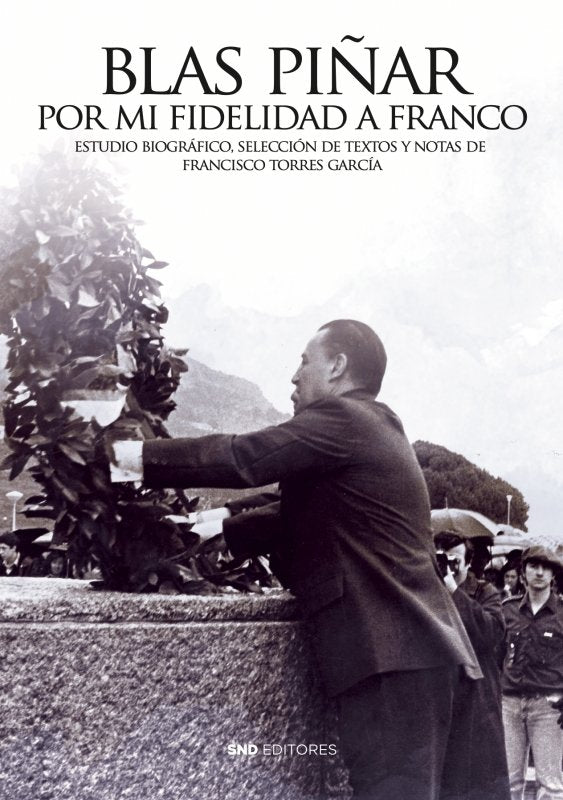 POR MI FIDELIDAD A FRANCO, de TORRES GARCIA, FRANCISCO | portada del libro