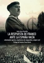 La respuesta de Franco ante la España vacía, de JAVIER ARCAS GONZALEZ | portada del libro