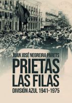 PRIETAS LAS FILAS: DIVISION AZUL 1941-1975, de JUAN NEGREIRA PARETS | portada del libro