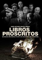 Libros proscritos, de JOSE ANTONIO BIELSA ARBIOL | portada del libro