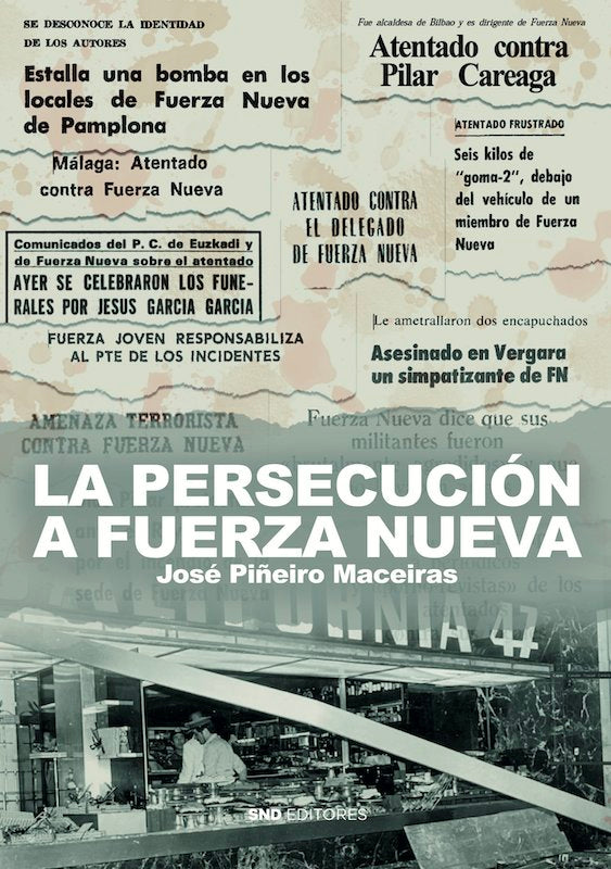 LA PERSECUCION CONTRA FUERZA NUEVA, de PIÑEIRO MACEIRAS, JOSE | portada del libro