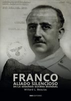 FRANCO ALIADO SILENCIOSO EN LA SEGUNDA GUERRA MUNDIAL, de WILLARD L. BEAULAC | portada del libro