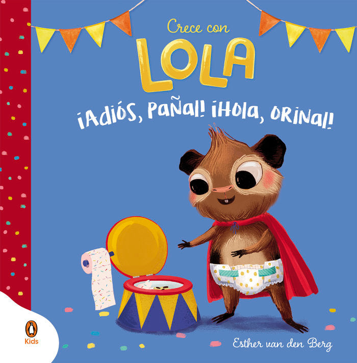 ADIOS PAÑAL HOLA ORINAL CRECE CON LOLA, de ESTHER VAN DEN BERG | portada del libro