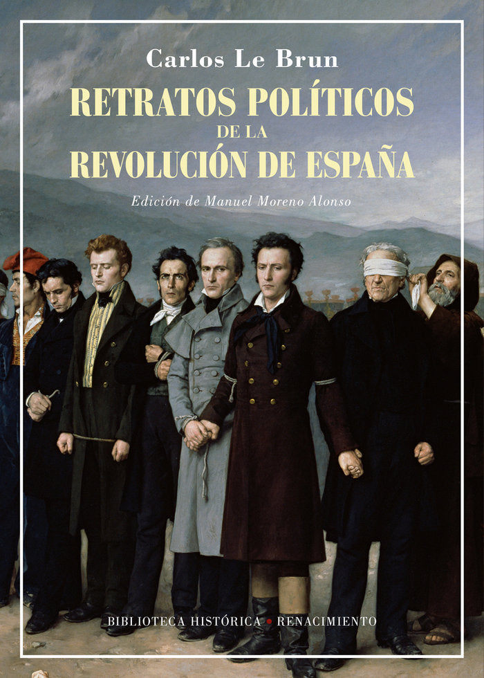 RETRATOS POLITICOS DE LA REVOLUCION DE ESPAÑA, de LE BRUN, CARLOS | portada del libro