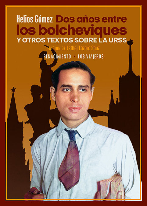DOS AÑOS ENTRE LOS BOLCHEVIQUES Y OTROS TEXTOS SOBRE LA URSS, de GOMEZ, HELIOS | portada del libro