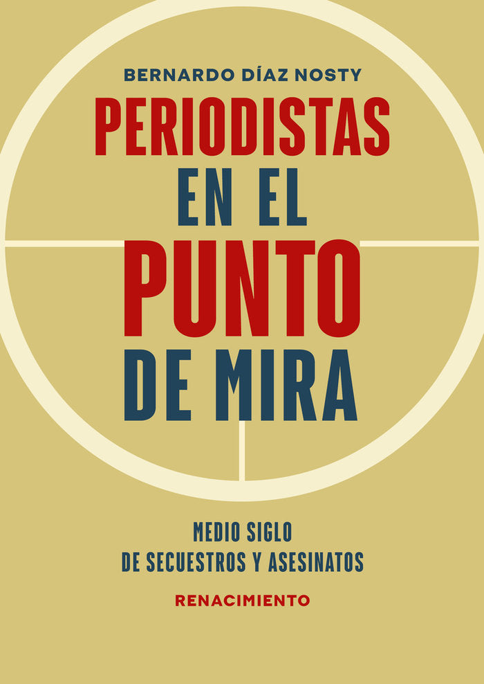 PERIODISTAS EN EL PUNTO DE MIRA, de DIAZ NOSTY, BERNARDO | portada del libro