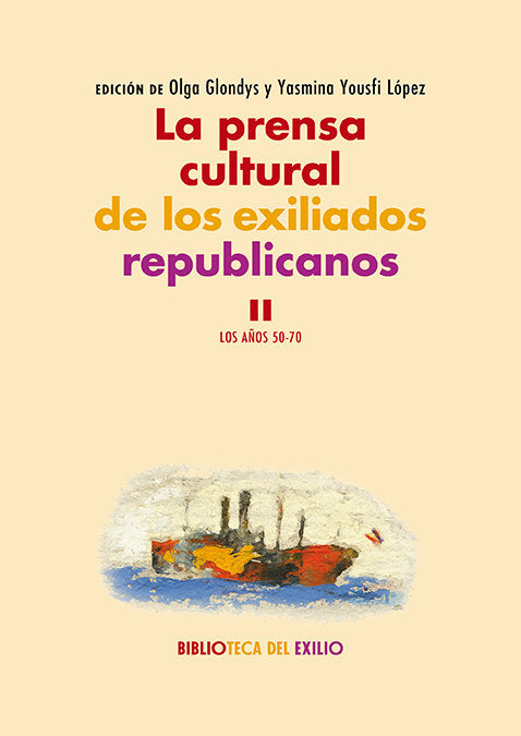 LA PRENSA CULTURAL DE LOS EXILIADOS REPUBLICANOS. II, de GLONDYS (ED.), OLGA | portada del libro