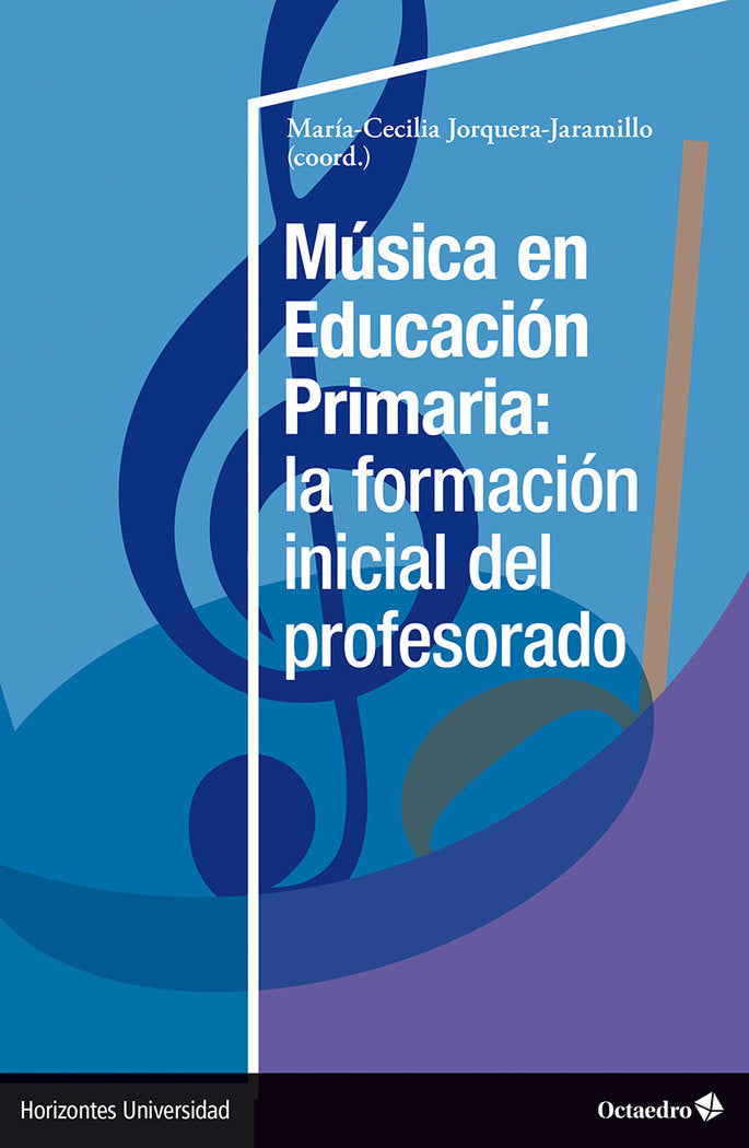 MUSICA EN EDUCACION PRIMARIA: LA FORMACION INICIAL DEL PROFESORADO | portada del libro
